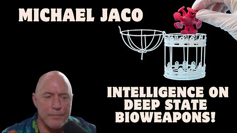 Michael Jaco Shares Shocking Intelligence On Deep State Bioweapons!!! Dec 27