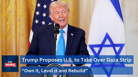 Trump Proposes US to Take Over For Gaza - A Political Shockwave