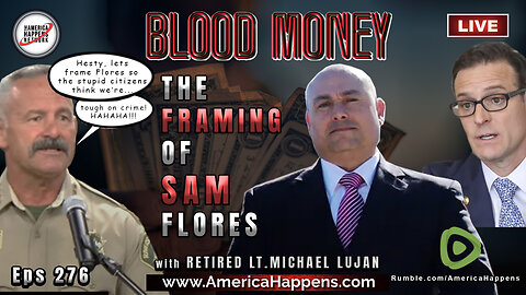 Framing Flores - Chad Bianco and the Culture of Framing Innocent People - Blood Money eps 276