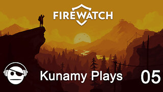 Firewatch | Ep. 05 | Kunamy Master Plays