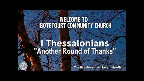 3-2-2025 "Another Round of Thanks" - I Thessalonians 2:13-20 - Pastor Ed Bailey