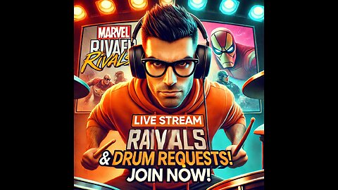 Live Drum Requests and Marvel Rivals!