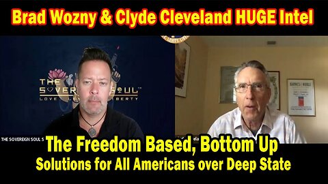 Brad Wozny HUGE Intel: "The Freedom Based, Bottom Up Solutions for All Americans over Deep State"