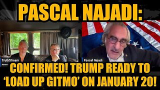 Pascal Najadi: CONFIRMED! Trump Ready to ‘Load Up GITMO’ on January 20!