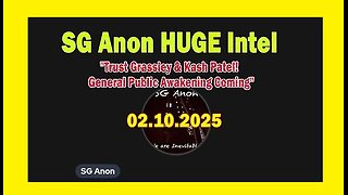 SG Anon HUGE Intel 02.10.25 - Trust Grassley & Kash Patel! General Public Awakening Coming