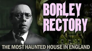 Borley Rectory: The Most Haunted House In England! (2024) Documentary