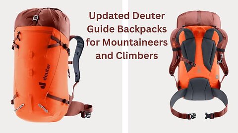 Updated Deuter Guide Backpacks for Mountaineers and Climbers