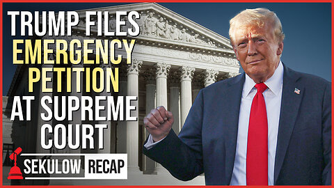 Trump Files Emergency Petition at Supreme Court
