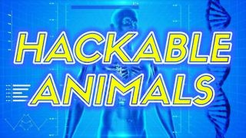 HUMANS ARE NOW HACKABLE ANIMALS!