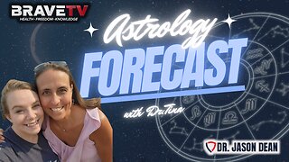 Dr. Jason Dean, BraveTV - Ep 1963- Astrology Forecast w/ Dr. Tina