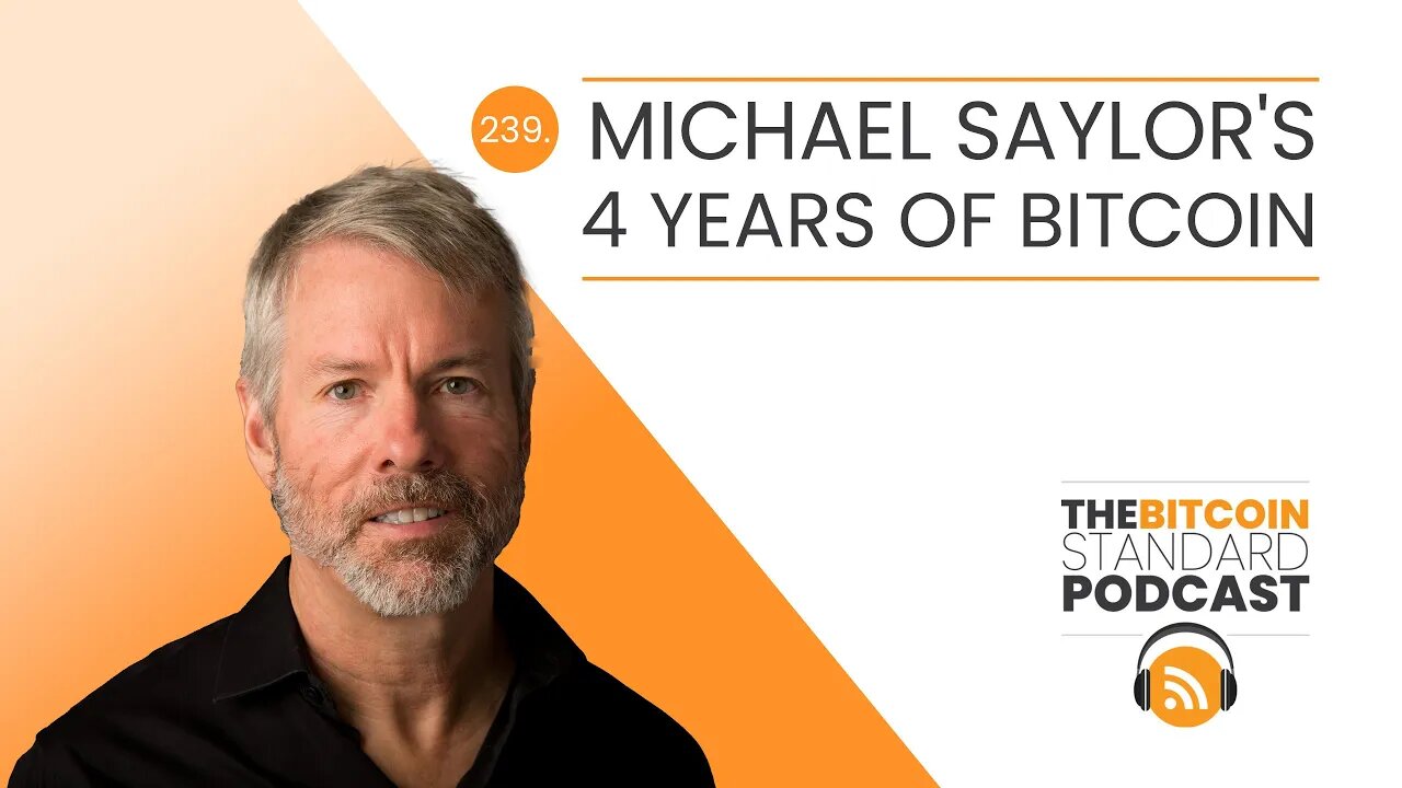 239. Michael Saylor's 4 years of bitcoin