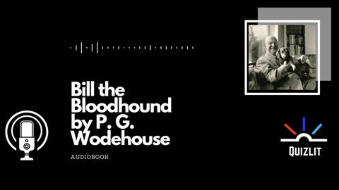 Bill the Bloodhound by P. G. Wodehouse - Short Story - Full Audiobook