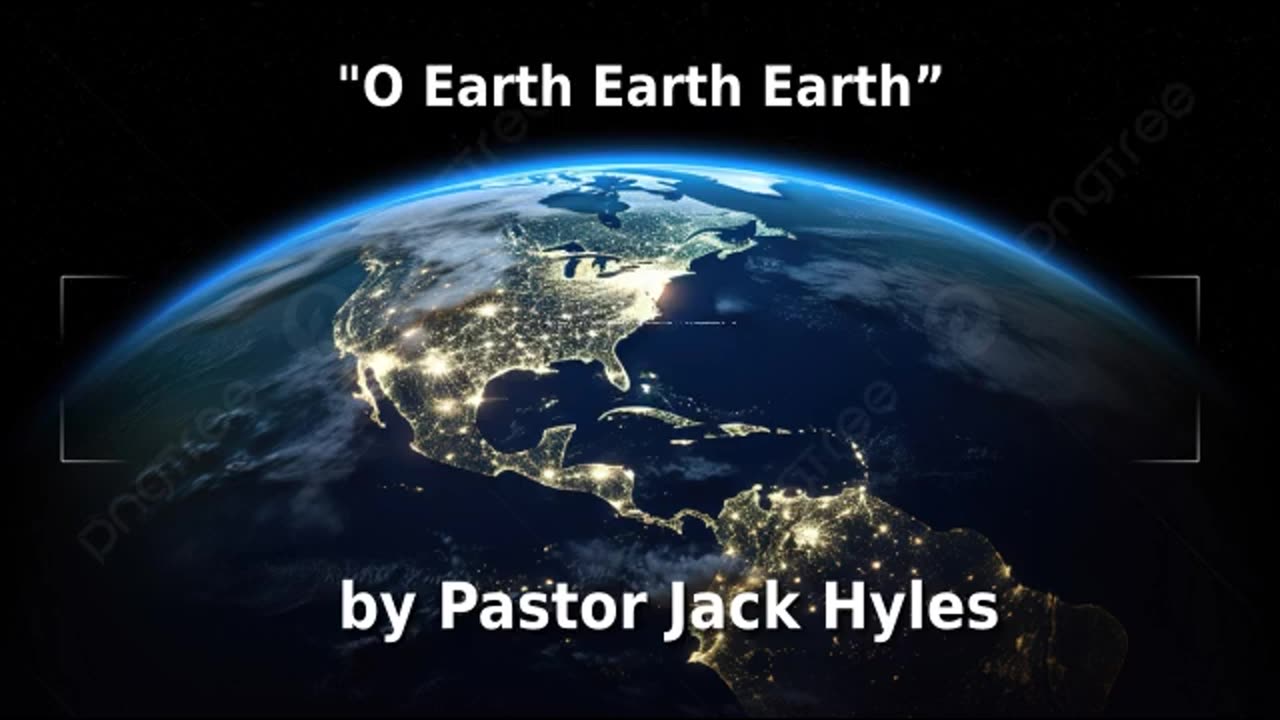 🌎️ Pastor Jack Hyles Sermon "O Earth Earth Earth” 🕊️