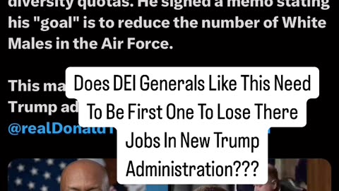 Does DEI Generals Like This Need To Be First One To Lose There Jobs In New Trump Administration???