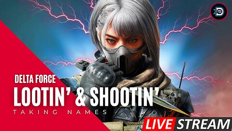 🔴LIVE: Delta Force - Lootin' & Shootin' | New to Rumble