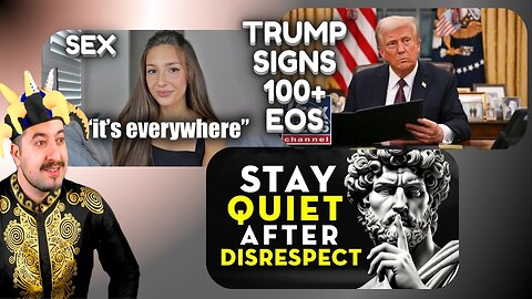 Trump Signs 100 + EOs / Sex Is EVERYWHERE / Stay Quiet After Disrespect