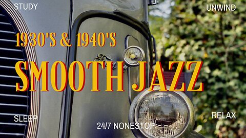 24/7 Calming Jazz to Relax Study | 1930s / 1940s | Nostalgic Swing & Jazz