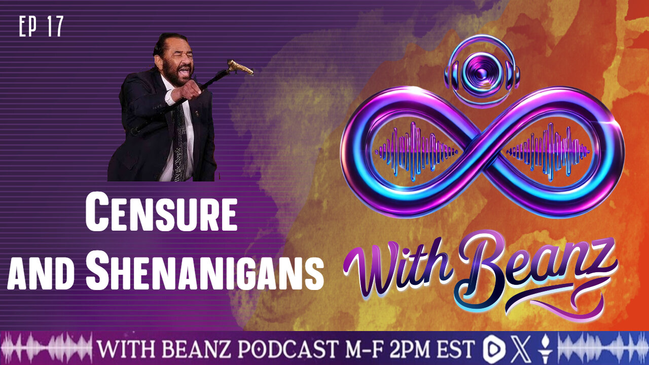 With Beanz Ep17 - Censure and Shenanigans