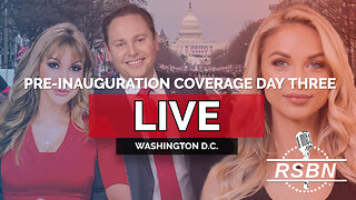 LIVE: RSBN Pre-Inauguration Coverage: Day Three in Washington D.C. - 1/18/25