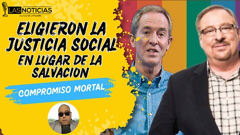 Eligieron la justicia social en lugar de la salvación: Compromiso Mortal