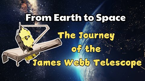 From Earth to Space: The Journey of the James Webb Telescope | Universe X