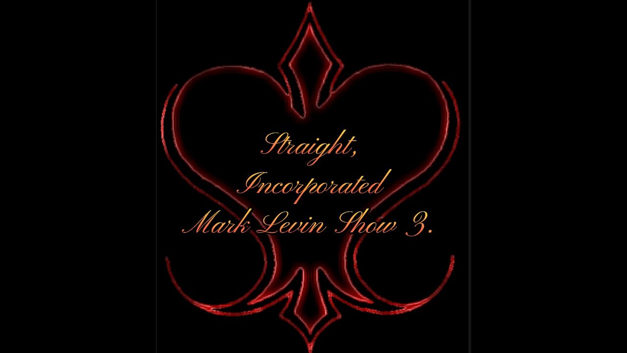 Straight, Incorporated/Mark Levin Show 3.