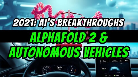 2021: AlphaFold 2 & Autonomous Vehicles | AI Through Time [21]