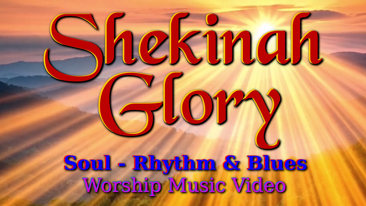 Shekinah Glory (Soul - R&B) - Worship Music Video