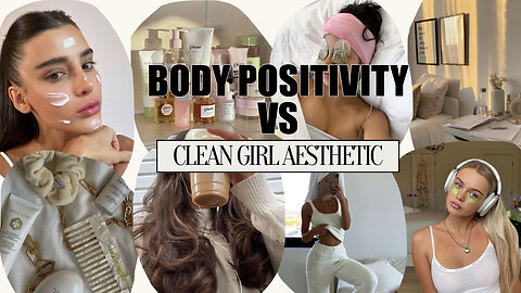 Body Positivity VS The Clean Girl Aesthetic | The Fatties Are Mad