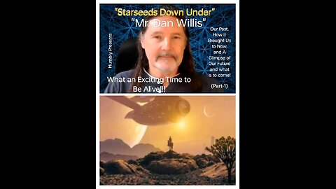 🛸🖖"Mr Dan Willis Special Presentation" - Our Past how it Brought Us All To Now (Part - 1)🖖🛸