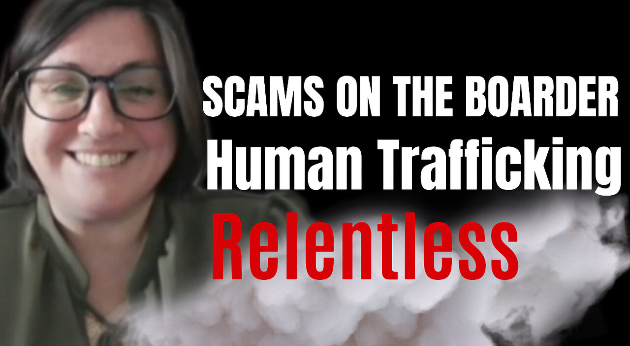 SCAMS ON THE BORDER: Human Trafficking with Mechelle Moore on Relentless Ep. 98