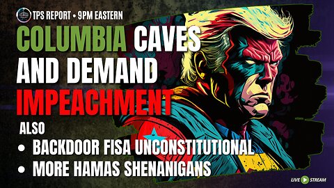 COLUMBIA SURRENDERS • BACKDOOR FISA SEARCHES STRUCK DOWN • 9pm ET