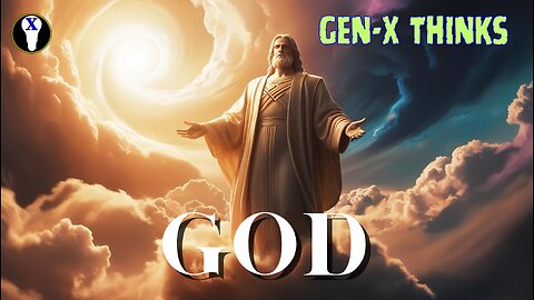 Gen-X Thinks: God