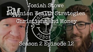 Live Stream Josiah Stowe Dominion Wealth Strategies Christians and Money S2E12