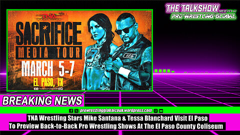 TNA Wrestling Stars Mike Santana & Tessa Blanchard Visit El Paso