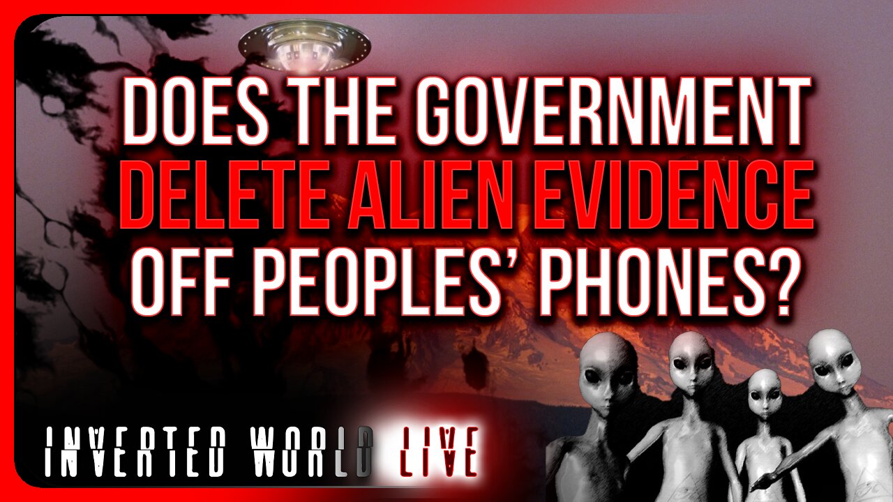 Does the Government Delete Alien Evidence off Peoples’ Phones?