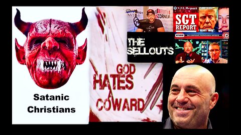 Satanic Christians Joe Rogan SGT Report David Nino Rodriguez God Hates Cowards Jim Rizoli VictorHugo