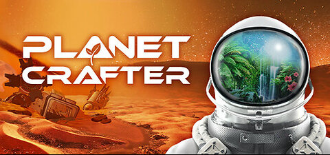 Playing Planet crafter till we hit 5.00 TTi