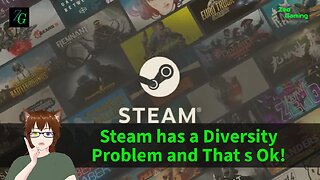 Steam has a Diversity Problem and That s Ok!