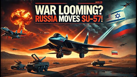 "US & Israel Poised to Strike Iran? Russia Deploys Su-57 Fighters in Response!"