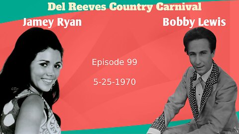 Del Reeves Country Carnival Episode 99 ( Jamey Ryan / Bobby Lewis ) 1970