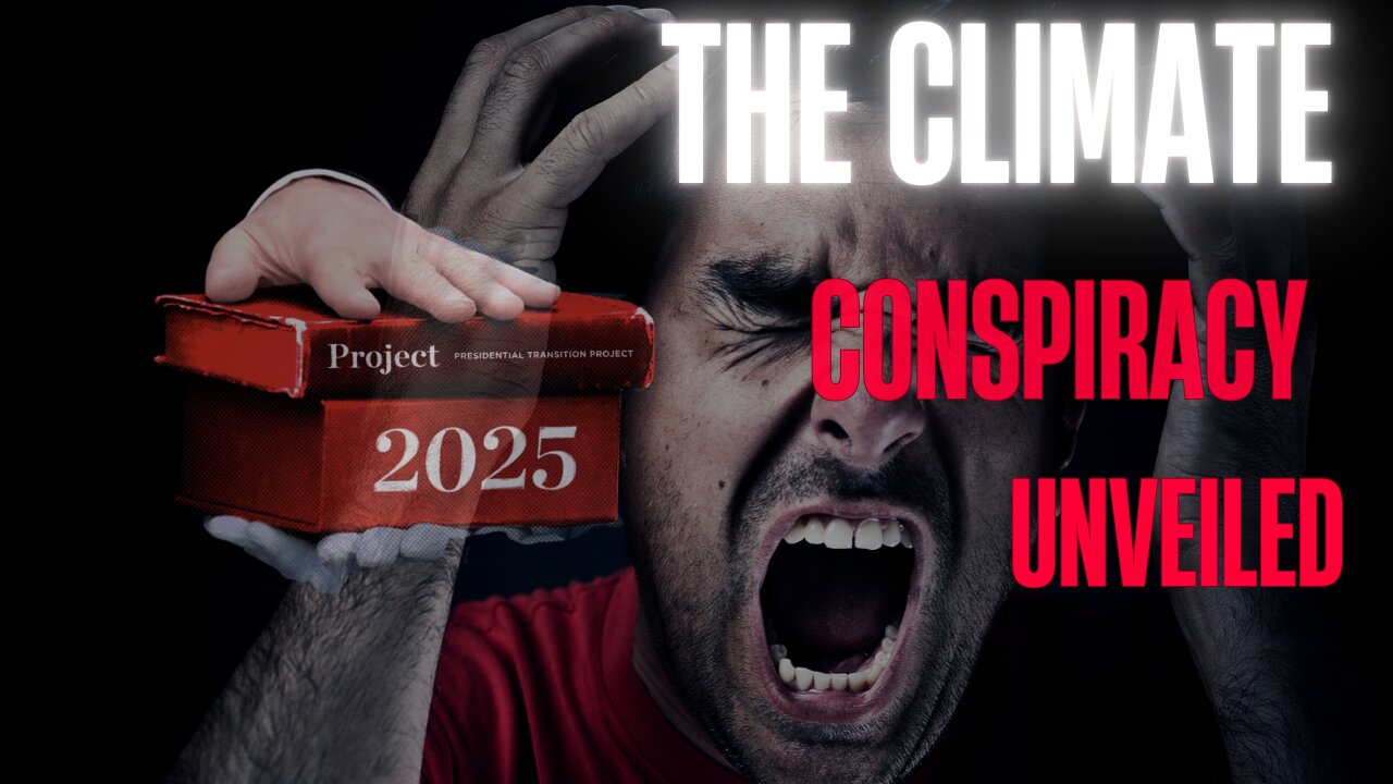 Project 2025: The Climate Conspiracy Unveiled