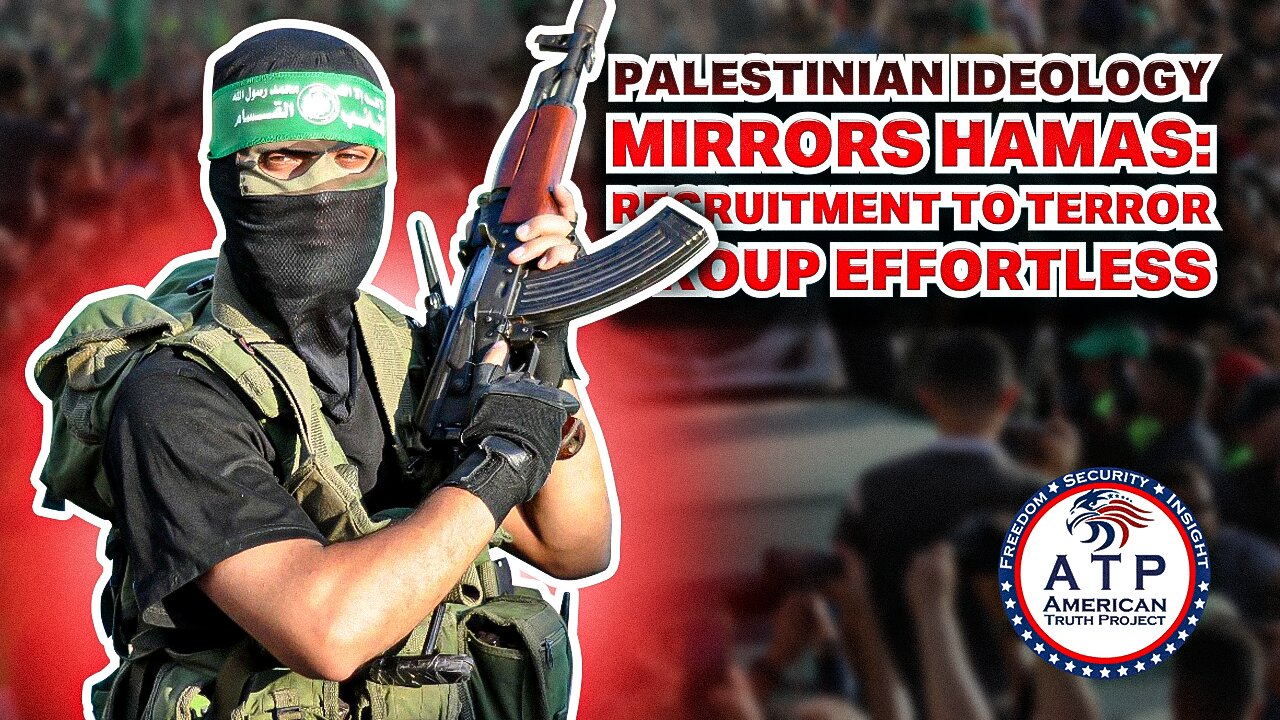 PALESTINIAN IDEOLOGY MIRRORS HAMAS: RECRUITMENT TO TERROR GROUP EFFORTLESS