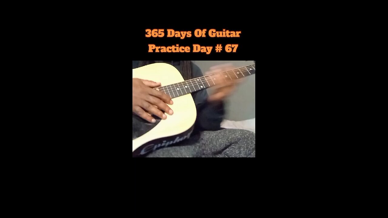 365 Days Of Guitar Practice Day # 67