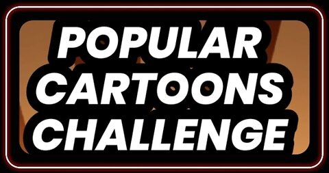 Popular Cartoons Challenge