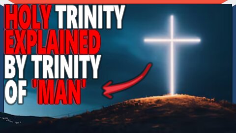 How Does the Creation of MAN Explain the HOLY TRINITY?!