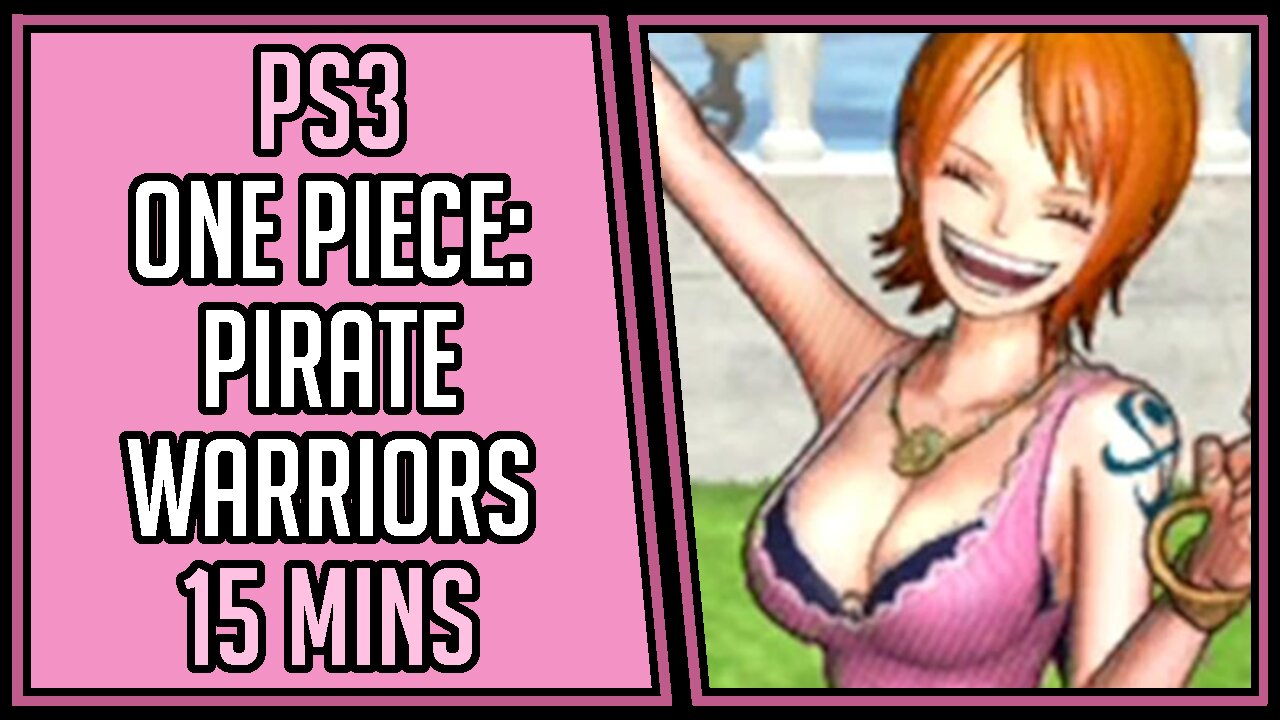 One Piece: Pirate Warriors | Gameplay | 15 Mins #1 | PS3 [4Kp60]