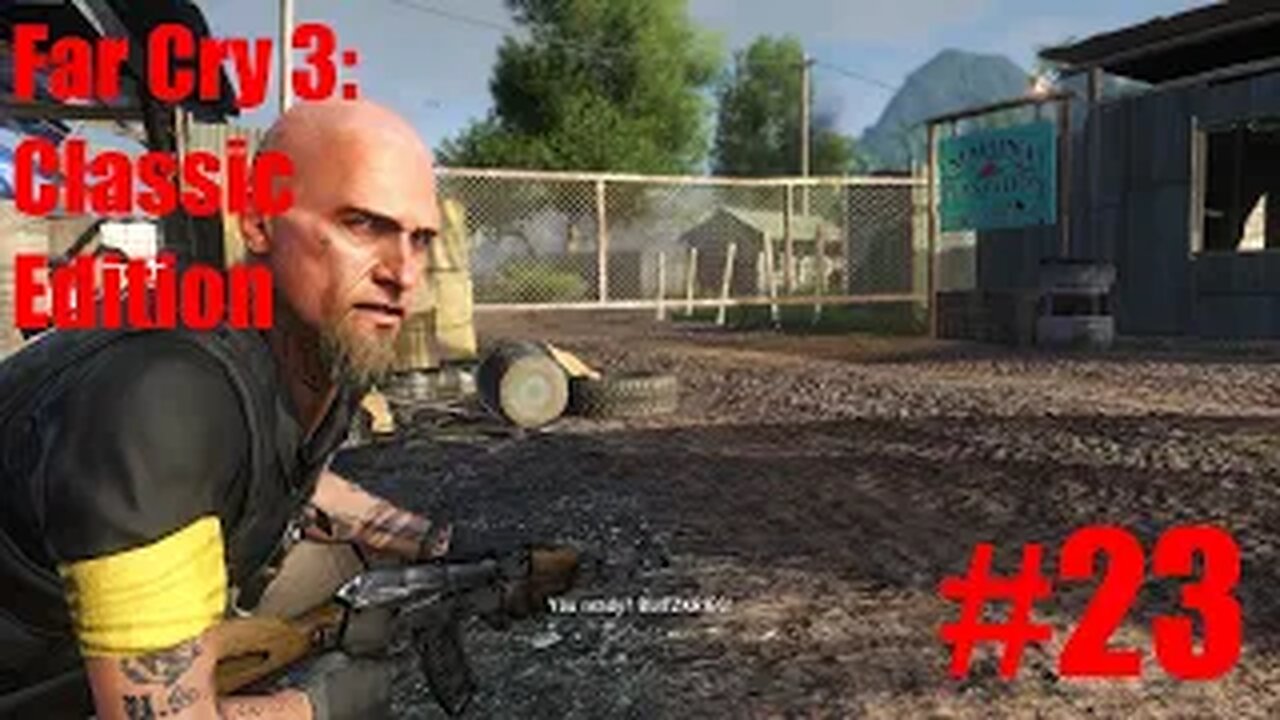 Far Cry 3: Classic Edition - Part 23 🔥 Defusing the Situation!