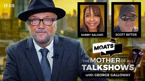 MOATS with George Galloway - EP 416