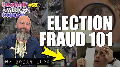 Election Fraud 101 w/ Brian Lupo (Cannabis Conservative) | Paranoid American Podcast 96